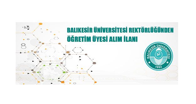 Balıkesir Üniversitesi Öğretim Üyeleri İstihdam Edecek