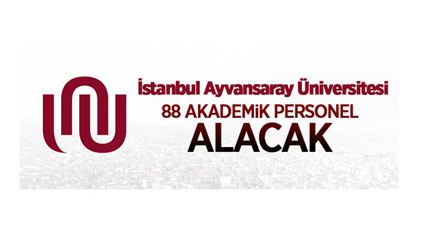 İstanbul Ayvansaray Üniversitesi 88 öğretim üyesi alacak Ana Sayfa