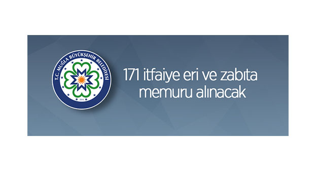 Muğla Büyükşehir Belediyesi 171 itfaiye eri ve zabıta memuru alacak Ana Sayfa