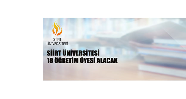 Siirt Üniversitesi 18 Öğretim Üyesi Alacak