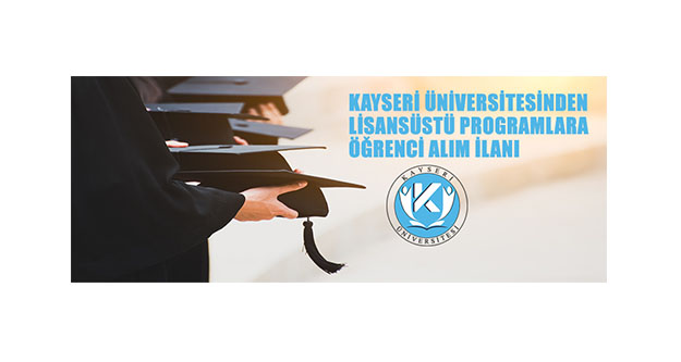 Kayseri Üniversitesi Lisansüstü Programlara Öğrenci Alacak