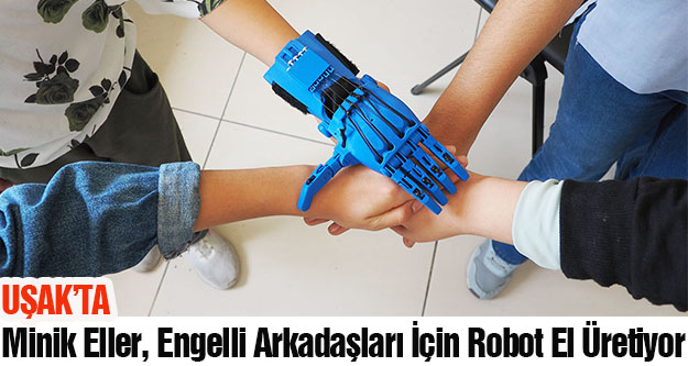 Minik Eller, Engelli Arkadaşları İçin Robot El Üretiyor