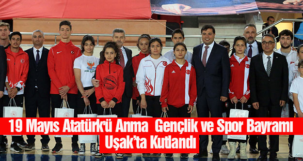 Uşak#039;ta 19 Mayıs Atatürk#039;ü Anma Gençlik ve Spor Bayramı Kutlandı