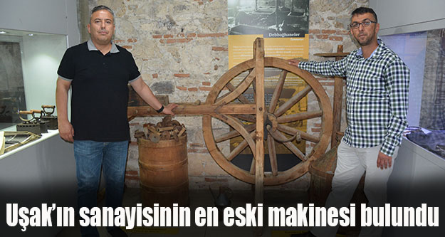 Uşak'ın sanayisinin en eski makinesi bulundu