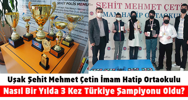 Uşak Şehit Mehmet Çetin İmam Hatip Ortaokulu Nasıl Bir Yılda 3 Kez Türkiye Şampiyonu Oldu?