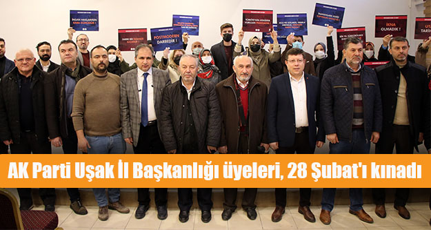 AK Parti Uşak İl Başkanlığı üyeleri, 28 Şubat'ı kınadı